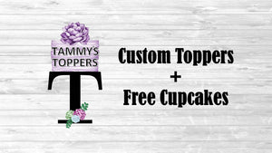 Custom Toppers + Free Cupcakes